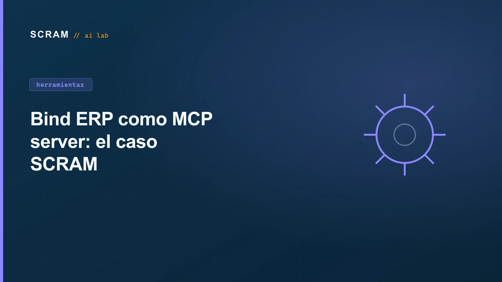 Bind ERP como MCP server: el caso SCRAM