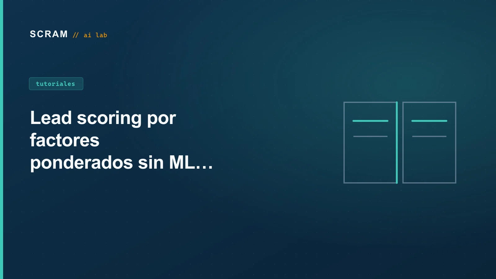Lead scoring por factores ponderados sin ML pesado