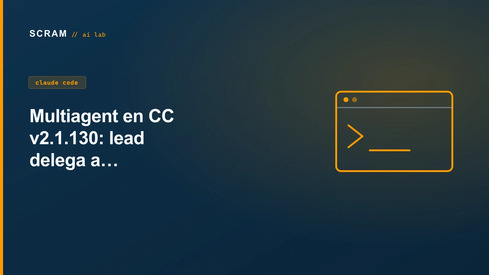 Multiagent en CC v2.1.130: lead delega a specialists